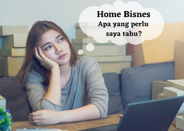 Home Bisnes – Apa Yang Perlu Saya Tahu?
